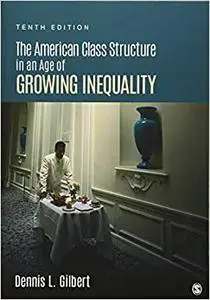 The American Class Structure in an Age of Growing Inequality