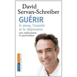 Guerir le stress, l'anxiété et la dépression : Sans médicaments ni psychanalyse (Audiobook)