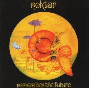 Nektar - Remember the Future (1973) (Deluxe Edition)