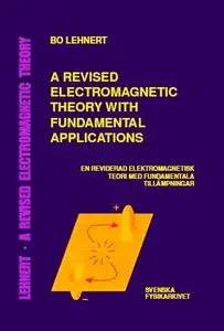 A Revised Electromagnetic Theory with Fundamental Applications