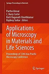 Applications of Microscopy in Materials and Life Sciences