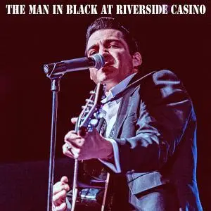 The Man In Black: A Tribute To Johnny Cash - The Man In Black at Riverside Casino (2022)