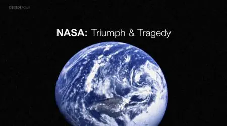 BBC - NASA: Triumph and Tragedy (2009)