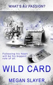 «Wild Card» by Megan Slayer