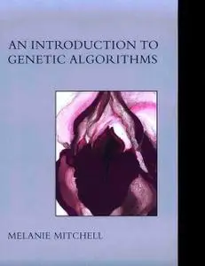 Melanie Mitchell, «An Introduction To Genetic Algorithms», Reprint edition