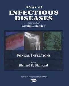 Atlas of Infectious Diseases: Fungal Infections