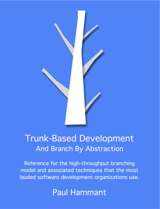 Trunk-Based Development And Branch By Abstraction