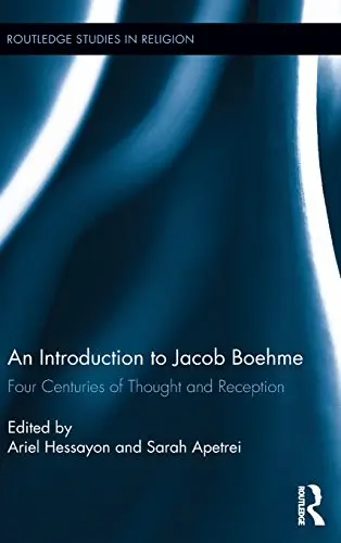 An Introduction to Jacob Boehme: Four Centuries of Thought and Reception