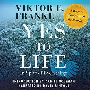 Yes to Life: In Spite of Everything [Audiobook]