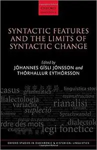 Syntactic Features and the Limits of Syntactic Change