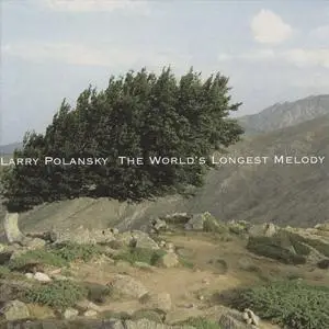 Larry Polansky - The World's Longest Melody (2010) {New World Records 80700-2}