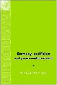 Germany, Pacifism and Peace-Enforcement
