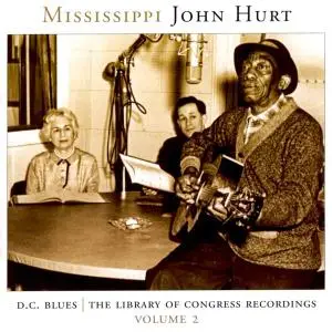 Mississippi John Hurt - D.C. Blues - The Library of Congress Recordings, Vol. 2 (2000/2017) [Official Digital Download]