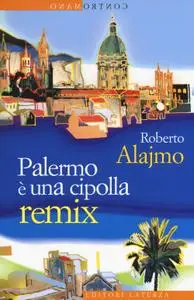 Roberto Alajmo - Palermo è una cipolla remix