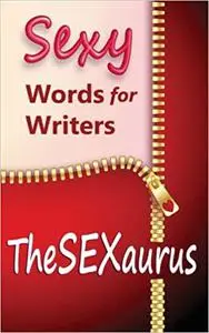 TheSEXaurus: Sexy Words for Writers