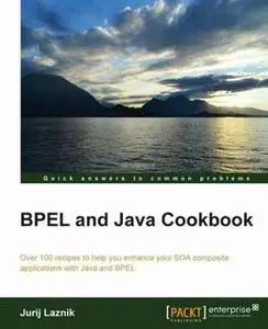 «BPEL and Java Cookbook» by Jurij Laznik