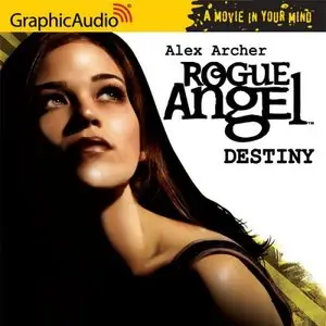 Alex Archer 'Destiny (Rogue Angel, Book 1)'