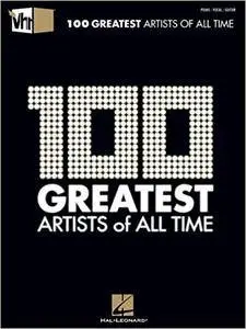 VH1 Top 100 All Time Greatest Artists (Piano/Vocal/Guitar)