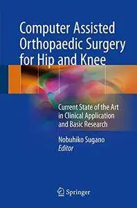 Computer Assisted Orthopaedic Surgery for Hip and Knee (repost)