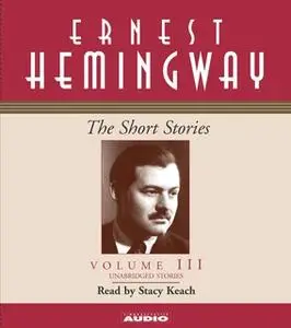 «The Short Stories Volume III» by Ernest Hemingway