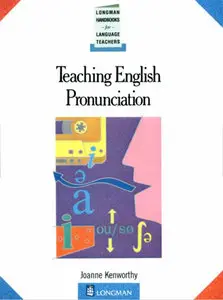 Teaching English Pronunciation (Longman Handbooks for Language Teachers) 