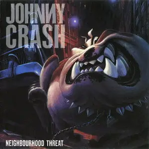 Johnny Crash - Neighbourhood Threat (1990)