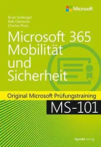 Microsoft 365 Mobilität und Sicherheit: Original Microsoft Prüfungstraining MS-101