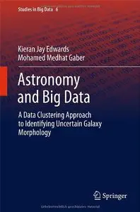 Astronomy and Big Data: A Data Clustering Approach to Identifying Uncertain Galaxy Morphology