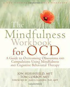 The Mindfulness Workbook for OCD