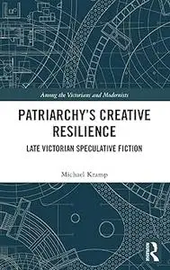 Patriarchy’s Creative Resilience