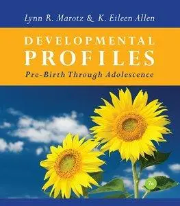 Developmental Profiles: Pre-Birth Through Adolescence (Repost)