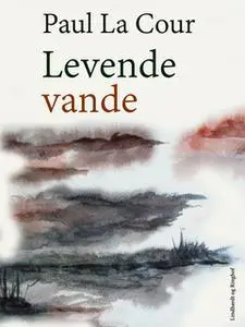 «Levende vande» by Paul La Cour