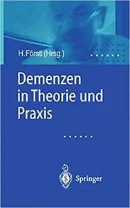 Demenzen in Theorie und Praxis