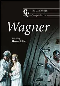 The Cambridge Companion to Wagner