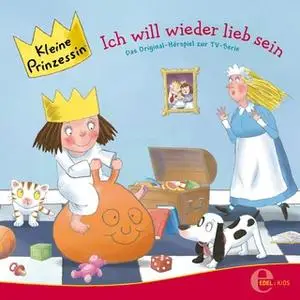 «Kleine Prinzessin - Folge 10: Ich will wieder lieb sein» by Thomas Karallus