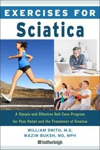 Exercises for Sciatica: A Simple and Effective Self-Care Program for Pain Relief and the Treatment of Sciatica (Exercises for)