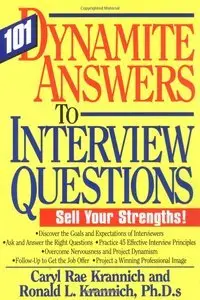 101 Dynamite Answers to Interview Questions: Sell Your Strengths!, 4th edition