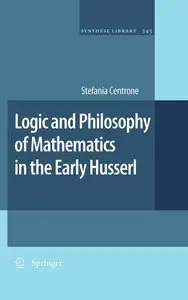 Logic and Philosophy of Mathematics in the Early Husserl (repost)