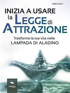 Inizia a usare la Legge di Attrazione