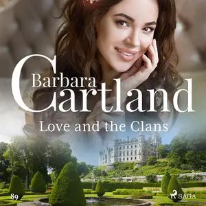 «Love and the Clans (Barbara Cartland's Pink Collection 89)» by Barbara Cartland