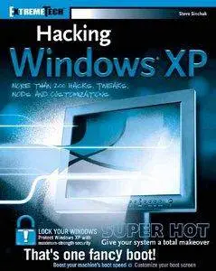 Steve Sinchak - Hacking Windows XP - Extreme Tech [Repost]