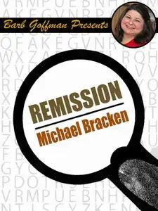 «Remission» by Michael Bracken