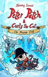 «Peter Patch and Curly the Cat #2: The Frozen Troll» by Flemming Schmidt