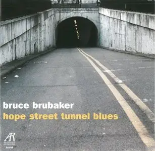 Bruce Brubaker: Hope Street Tunnel Blues (2007)
