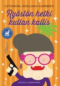 «Ryöstön hetki kullan kallis» by Catharina Ingelman-Sundberg
