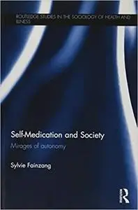 Self-Medication and Society: Mirages of Autonomy