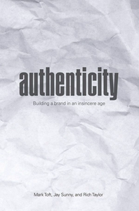 Authenticity : Building a Brand in an Insincere Age