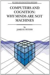 Computers and Cognition: Why Minds are not Machines (Repost)