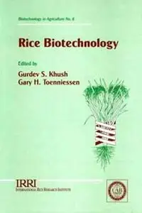 Rice Biotechnology (Biotechnology in Agriculture Series) by Gurdev S Khush