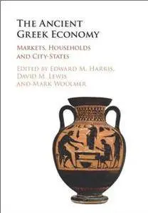 The Ancient Greek Economy : Markets, Households and City-States